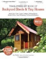 Tumbleweed DIY Book of Backyard Sheds and Tiny Houses
