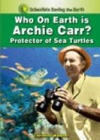 Who on Earth is Archie Carr?