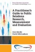 A Practioner's Guide to Public Relations Research, Measurement and Evaluation