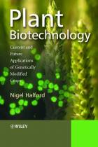Plant Biotechnology - Current and FutureApplications of Genetically Modified Crops