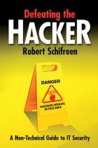 Defeating the Hacker - A Non-Technical Guide to IT Security