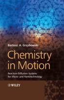 Chemistry in Motion - Reaction-Diffusion Systemsfor Micro- and Nanotechnology
