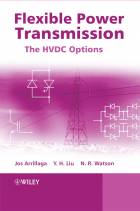 Flexible Power Transmission - The HVDC Options