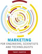 Marketing for Engineers, Scientists andTechnologists