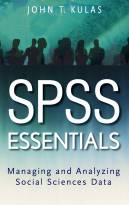 SPSS Essentials: Managing and Analyzing Social Sciences Data