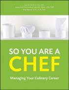So You Are a Chef: Managing Your Culinary Career