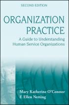 Organization Practice: A Guide to Understanding Human Service Organizations, Second Edition