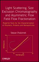 Light Scattering, Size Exclusion Chromatography and Asymmetric Flow Field Flow Fractionation: Powerful Tools for the Characterization of Polymers, Pro