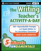 The Writing Teacher's Activity-a-Day: 180+ Reproducible Prompts and Quick Writes for the Secondary Classroom