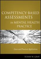 Competency-Based Assessments in Mental HealthPractice: Cases and Practical Applications