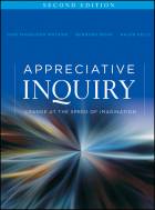 Appreciative Inquiry: Change at the Speed of Imagination, Second Edition