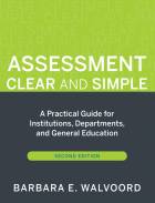 Assessment Clear and Simple: A Practical Guide for Institutions, Departments, and General Education, Second Edition