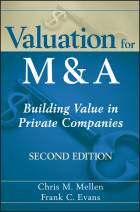 Valuation for M&A, Second Edition: Building Valuein Private Companies