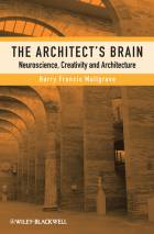 The Architect's Brain - Neuroscience, Creativityand Architecture