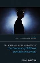 The Wiley-Blackwell Handbook of The Treatment ofChildhood and Adolescent Anxiety