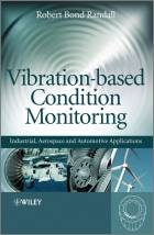 Vibration-based Condition Monitoring - Industrial,Aerospace and Automotive Applications