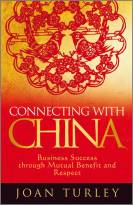 Connecting With China - Business Success throughMutual Benefit and Respect