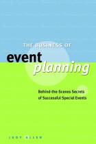 The Business of Event Planning: Behind-the-ScenesSecrets of Successful Special Events