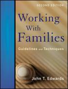 Working With Families: Guidelines and Techniques,Second Edition