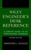 The Wiley Engineer's  Desk Reference: A Concise Guide For The Professional Engineer Second Edition