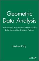 Geometric Data Analysis: An Empirical Approach toDimensionality Reduction and the Study of Patterns