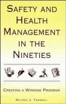 Safety and Health Management in the Nineties: Creating a Winning Program