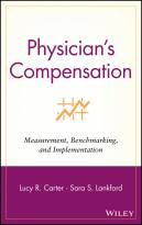 Physician's Compensation: Measurement,Benchmarking, and Implementation