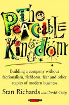 The Peaceable Kingdom: Building a Company WithoutFactionalism, Fiefdoms, Fear and Other Staples ofModern Business