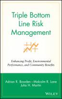 Triple Bottom Line Risk Management: Enhancing Profit, Environmental Performance, and Community Benefits