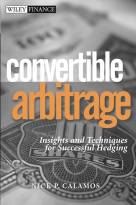 Convertible Arbitrage: Insights and Techniques forSuccessful Hedging
