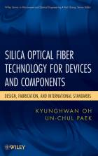 Silica Optical Fiber Technology for Devices and Components:  Design, Fabrication, and InternationalStandards