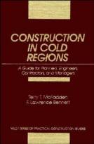Construction in Cold Regions: Guide for Planners Engineers Contractors and Managers