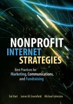 Nonprofit Internet Strategies: Best Practices forMarketing, Communications, and Fundraising