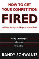 How to Get Your Competition Fired (Without Saying Anything Bad About Them)