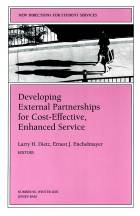 Developing External Partnerships for Cost-Effective, Enhanced Service: New Directions for Student Services #96