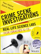 Crime Scene Investigations; Real Life Science Labs For Grades 6-12