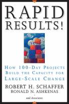 Rapid Results!: How 100-Day Projects Build the Capacity for Large-Scale Change