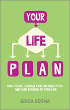 Your Life Plan - How to Set Yourself on the RightPath and Take Charge of Your Life