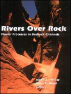 Rivers Over Rock: Fluvial Processes in Bedrock Channels, Geophysical Monograph 107