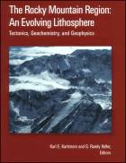 The Rocky Mountain Region: An Evolving Lithosphere: Tectonics, Geochemistry, and Geophysics, Geophysical Monograph 154
