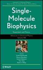 Single-Molecule Biophysics: Experiment and Theory,Advances in Chemical Physics, Volume 146
