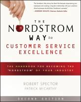 The Nordstrom Way to Customer Service Excellence:The Handbook For Becoming the "Nordstrom" of YourIndustry, Second Edition