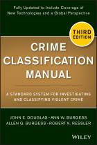 Crime Classification Manual: A Standard System for Investigating and Classifying Violent Crimes, Third Edition