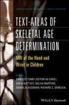 Text-Atlas of Skeletal Age Determination: MRI ofthe Hand and Wrist in Children