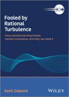 Fooled by Rational Turbulence - How RationalLearning Breeds Market Turbulence, and Why We Need it DVD