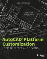 AutoCAD Platform Customization: User Interface: Autodesk Official Press