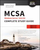 MCSA Windows Server 2012 R2 Complete Study Guide:Exams 70-410, 70-411, 70-412, and 70-417