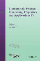 Biomaterials Science: Processing, Properties and Applications IV: Ceramic Transactions, Volume 251