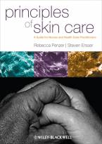 Principles of Skin Care - A Guide for Nurses andOther Health Care Professionals