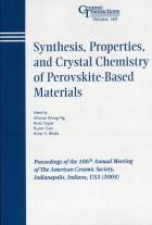 Synthesis, Properties, and Crystal Chemistry of Perovskite-Based Materials - Ceramic Transactions Volume 169